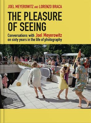 The Pleasure of Seeing: Conversations on Joel Meyerowitz's sixty years in the life of photography