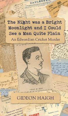 The Night was a Bright Moonlight and I Could See a Man Quite Plain: An