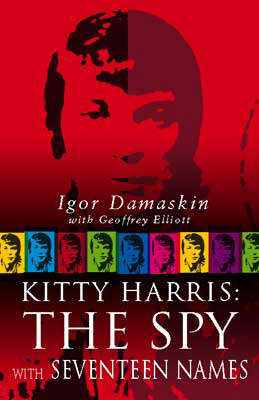 Kitty Harris: The Spy with 17 Names