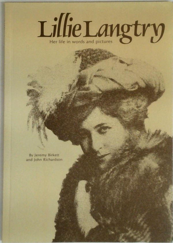 Lillie Langtry: Her Life In Words And Pictures