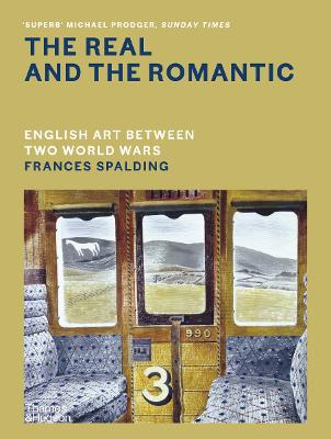 The Real and the Romantic: English Art Between Two World Wars - A Times Best Art Book of 2022