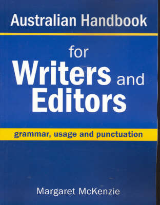 Australian Handbook for Writers & Editor: Grammar, Usage & Punctuation