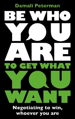 Be Who You Are to Get What You Want: Negotiating to Win, Whoever You