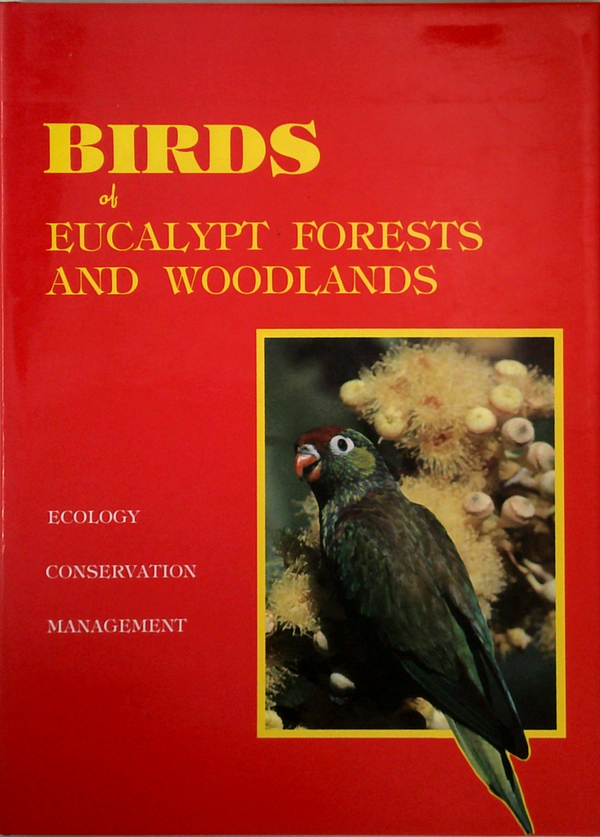 Birds Of Eucalypt Forests And Woodlands: Ecology, Conservation, Management
