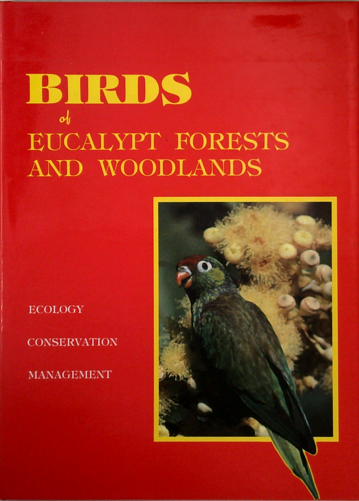 Birds Of Eucalypt Forests And Woodlands: Ecology, Conservation, Management