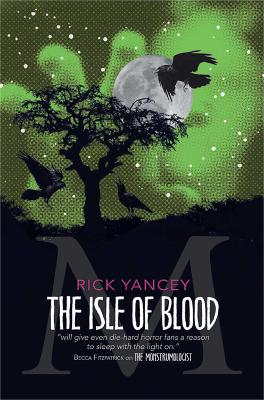 The Monstrumologist: The Isle of Blood: Volume 3