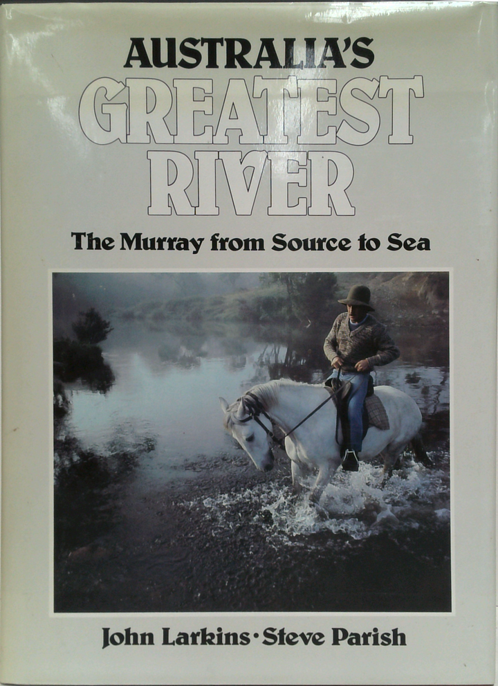 Australia's Greatest River: The Murray From Source To Sea