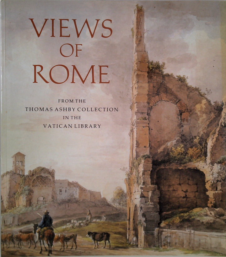 Views Of Rome: From The Thomas Ashby Collection In The Vatican Library