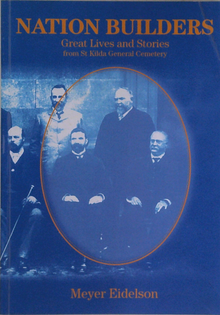 Nation Builders: Great Lives And Stories From St Kilda General Cemetery
