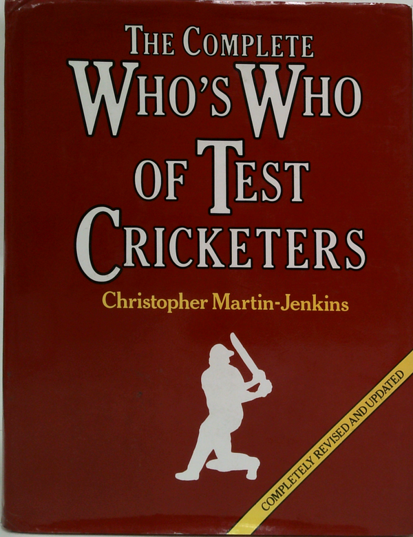 The Complete Who's Who Of Test Cricketers