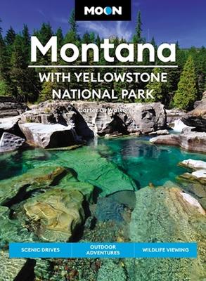 Moon Montana: With Yellowstone National Park (Second Edition): Scenic