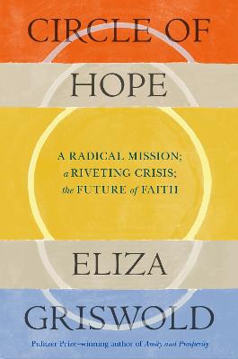 Circle of Hope: A National Book Award Finalist: "extraordinary" -
