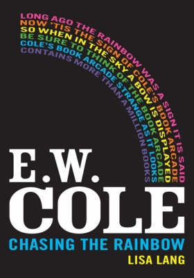 E.W. Cole: Chasing the Rainbow
