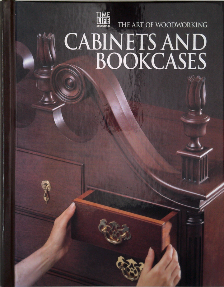 The Art Of Woodworking: Cabinets And Bookcases