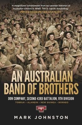 An Australian Band of Brothers: Don Company, Second 43rd Battalion,