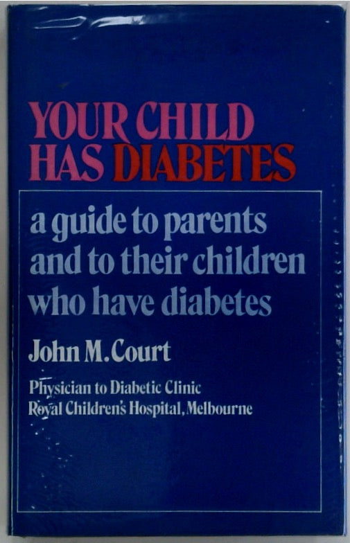 Your Child Has Diabetes a Guide to Parents and to Their Children who have Diabetes