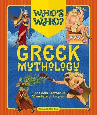 Who's Who: Greek Mythology: The Gods, Heroes and   Monsters of Legend