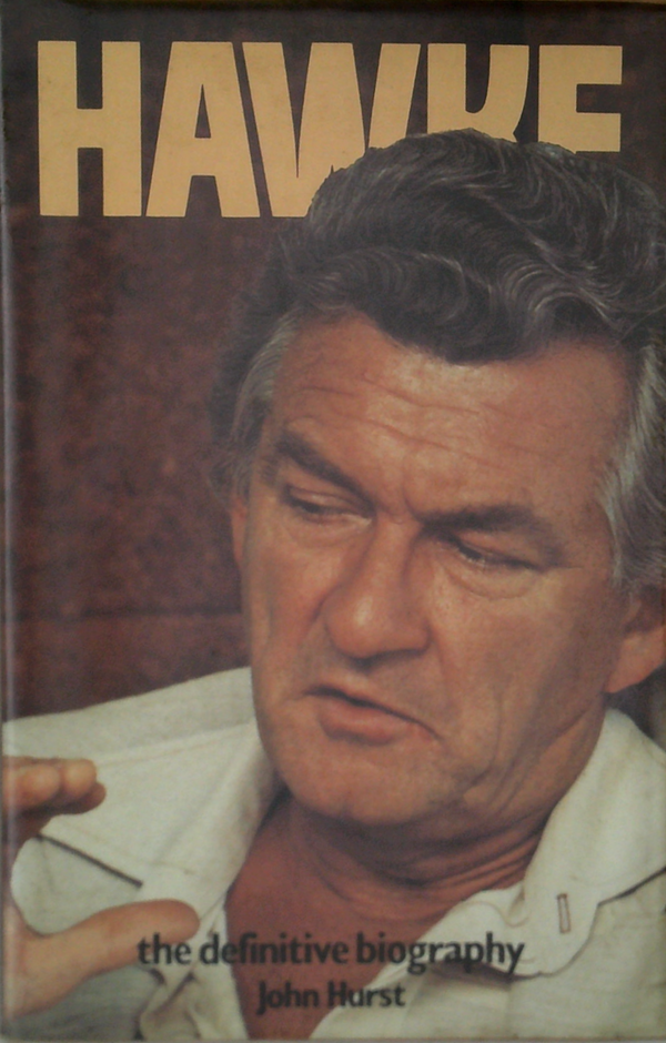 Hawke: The Definitive Biography