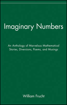 Imaginary Numbers: An Anthology of Marvellous Mathematical Stories,
