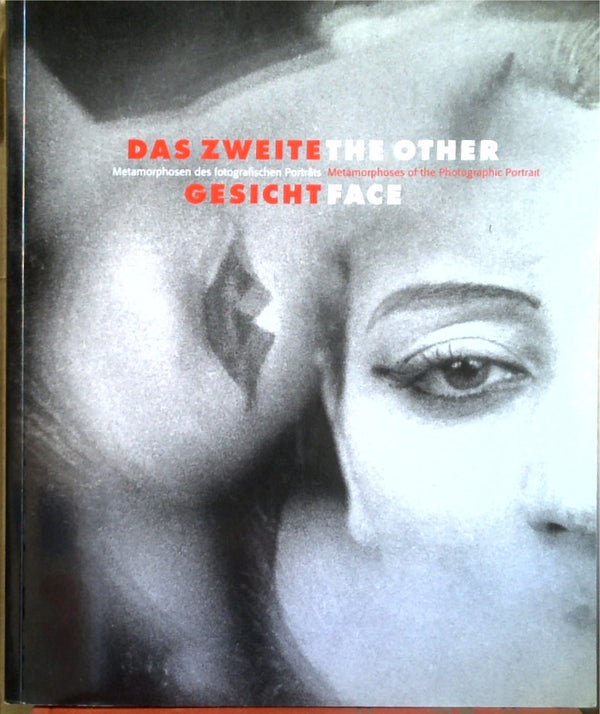 The Other Face: Metamorphoses Of The Photographic Portrait