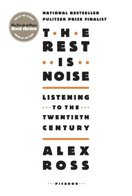 The Rest is Noise: Listening to the Twentieth Century