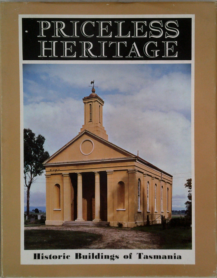 Priceless Heritage: Historic Buildings Of Tasmania