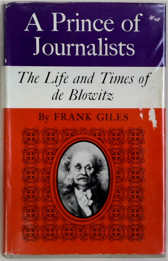 A Prince Of Journalists; The Life And Times Of De Blowitz