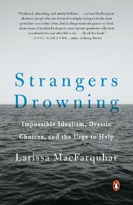 Strangers Drowning: Impossible Idealism, Drastic Choices, and the Urge