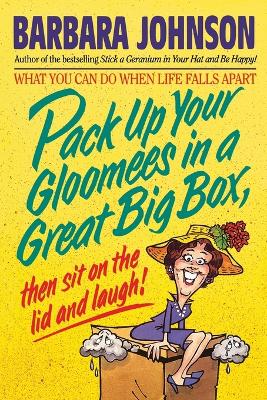 Pack Up Your Gloomies in a Great Big Box, Then Sit On the Lid and
