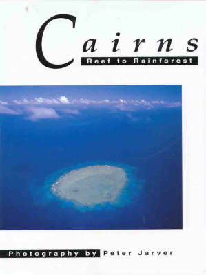 Cairns: Reef to Rainforest: Reef to Rainforest