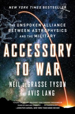 Accessory to War: The Unspoken Alliance Between Astrophysics and the