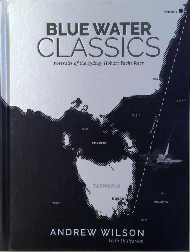 Blue Water Classics: Portraits Of The Sydney Hobart Yacht Race