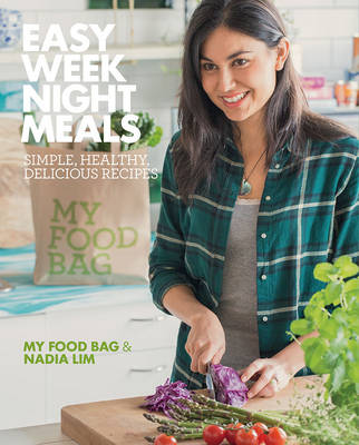 Easy Weeknight Meals: Simple, healthy, delicious recipes from  My Food