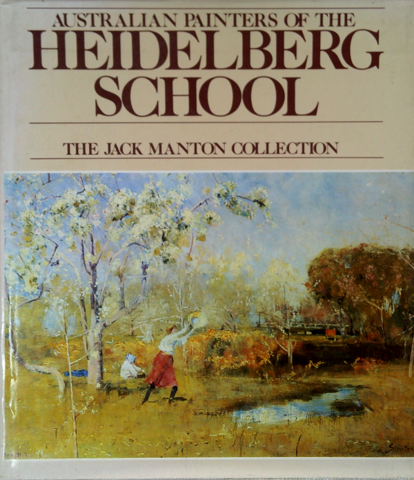 Australian Painters Of The Heidelberg School: The Jack Manton Collection