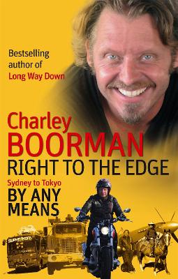 Right To The Edge: Sydney To Tokyo By Any Means: The Road to the End