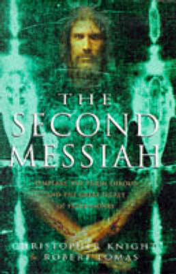 The Second Messiah: Templars, the Turin Shroud and the Great Secret of