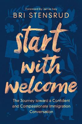 Start with Welcome: The Journey toward a Confident and Compassionate