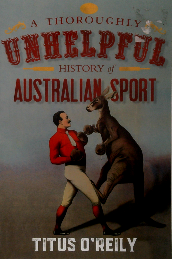 A Thoroughly Unhelpful History Of Australian Sport