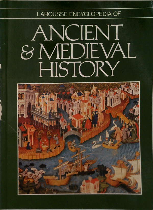 Larousse Encyclopedia Of Ancient & Medieval History