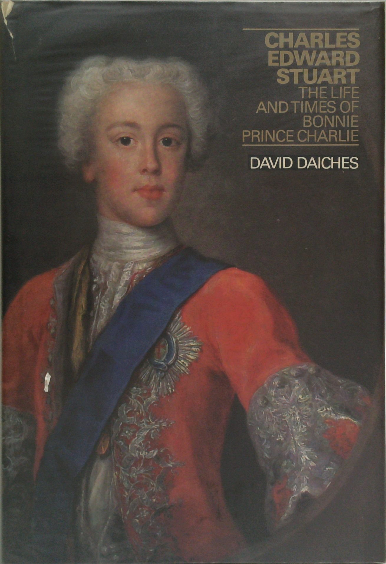 Charles Edward Stuart: The Life And Times Of Bonnie Prince Charlie ...