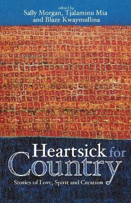 Heartsick for Country: Stories of Love, spirit and creation