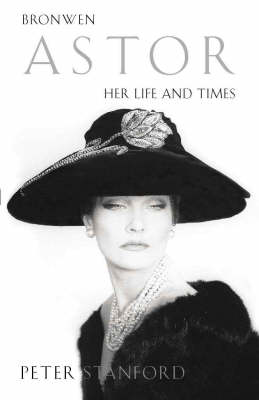 Bronwen Astor: Her Life and Times
