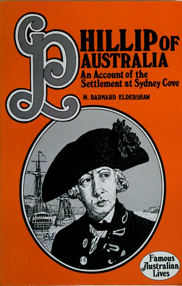 Phillip Of Australia: An Account Of The Settlement At Sydney Cove