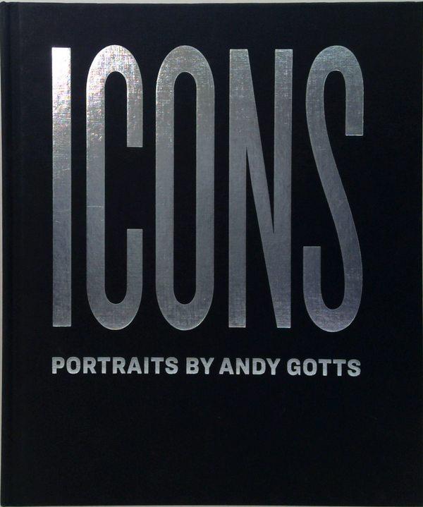 Icons: Portraits By Andy Gotts