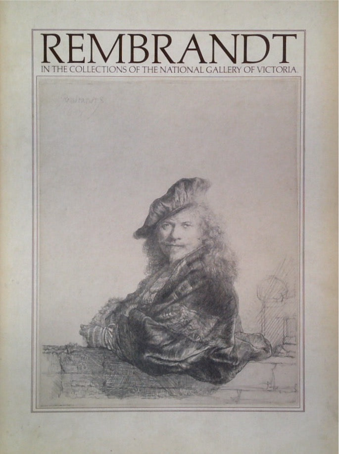 Rembrandt: In the Collections of the National Gallery of Victoria