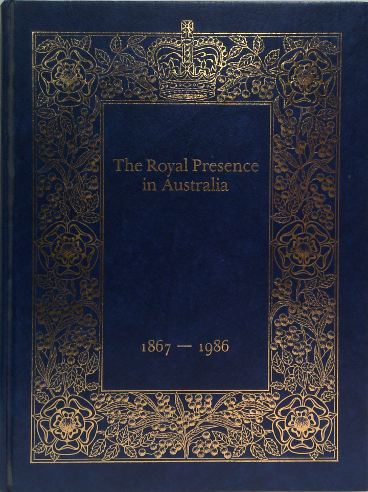 The Royal Presence In Australia: The Official Royal Tours Of Australia From 1867 To 1956