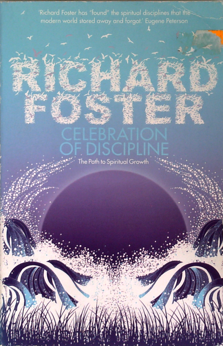 Celebration Of Discipline: The Path To Spiritual Growth, Study Guide Edition