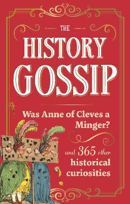 The History Gossip: Was Anne of Cleves a Minger? and 365 Other
