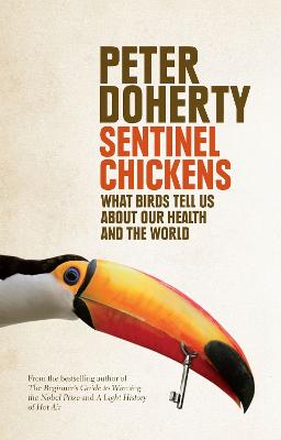 Sentinel Chickens: What Birds Tell Us About Our Health And Our World