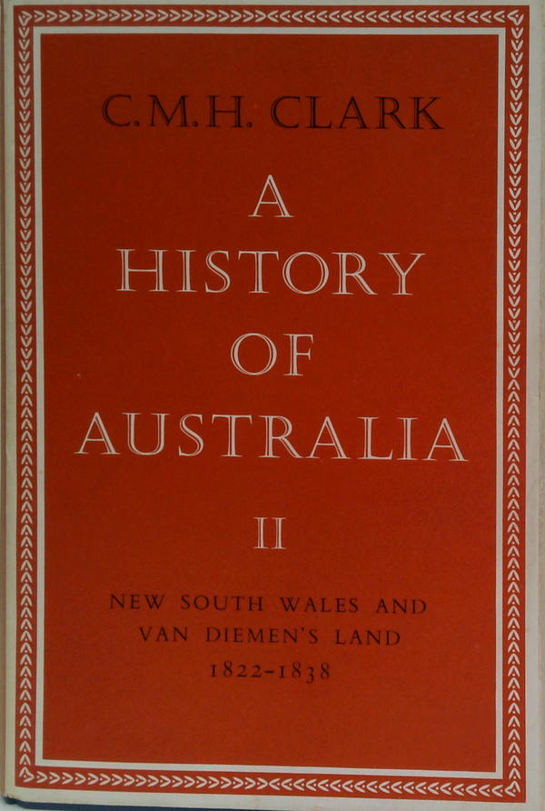 A History Of Australia Ii: New South Wales And Van Diemen's Land 1822-1838